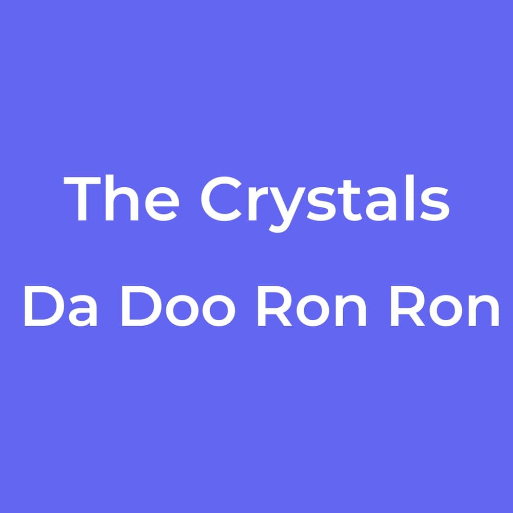 The Crystals - Da Doo Ron Ron
