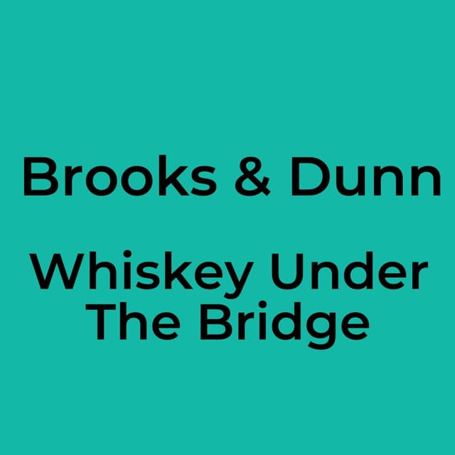 Whiskey Under The Bridge