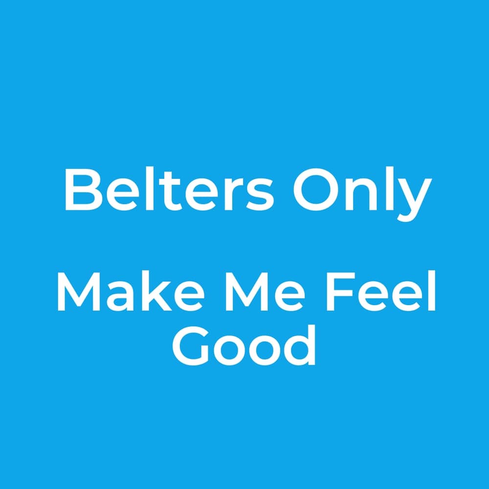 Belters Only - Make Me Feel Good