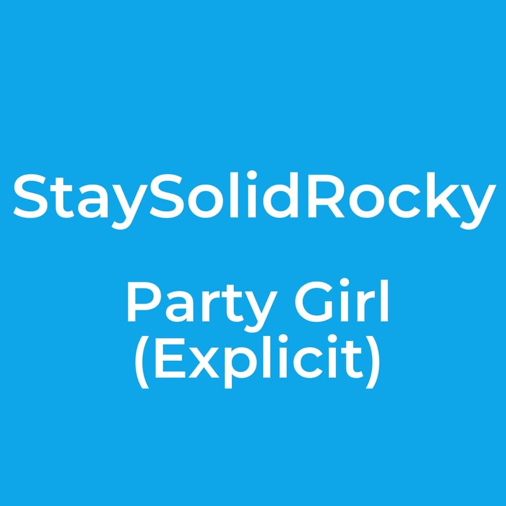 StaySolidRocky - Party Girl (Explicit)