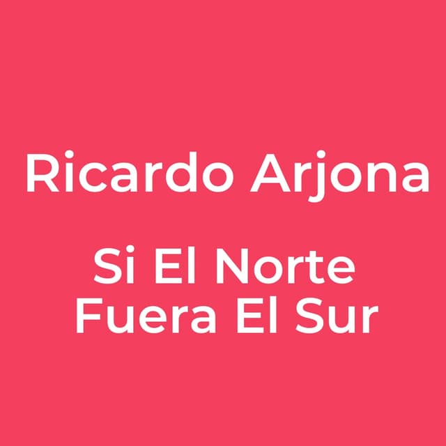 Si El Norte Fuera El Sur