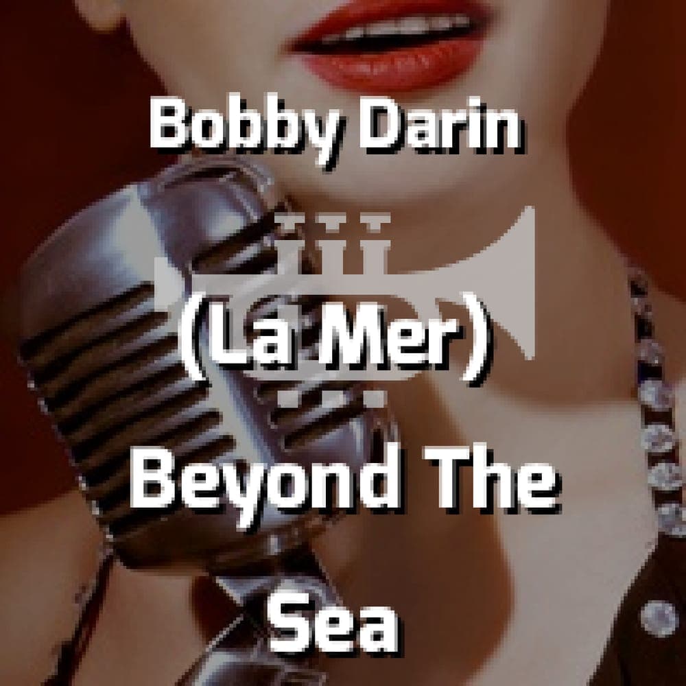 Bobby Darin - (La Mer) Beyond The Sea