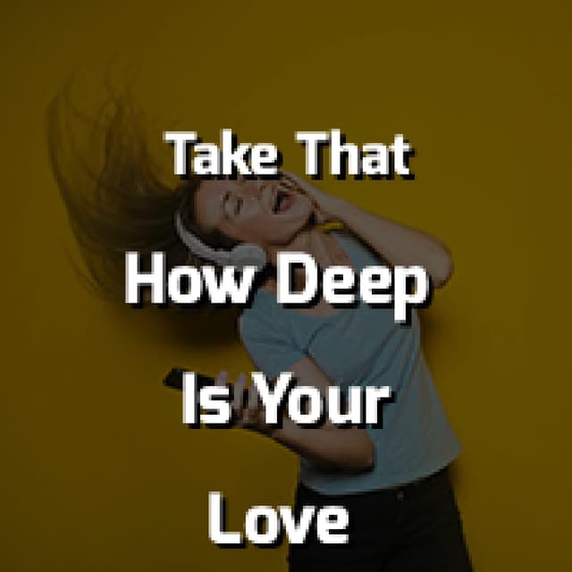 How Deep Is Your Love