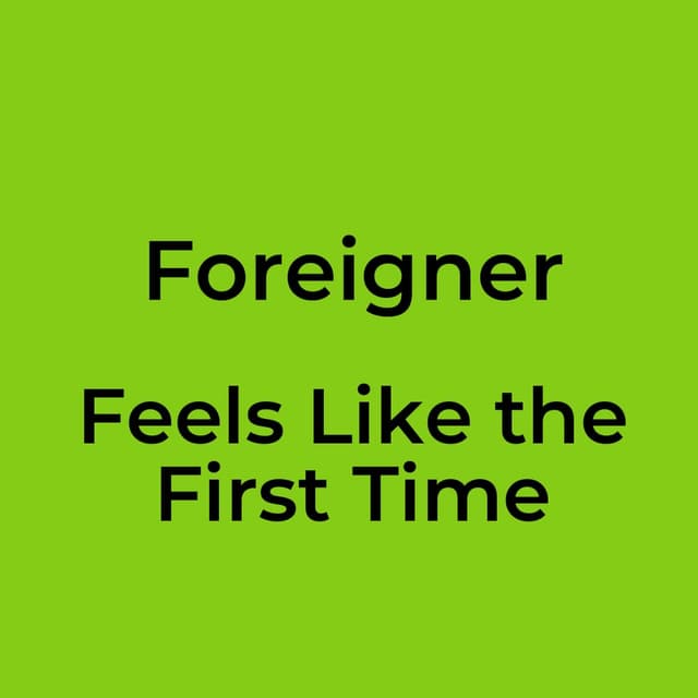 Feels Like the First Time