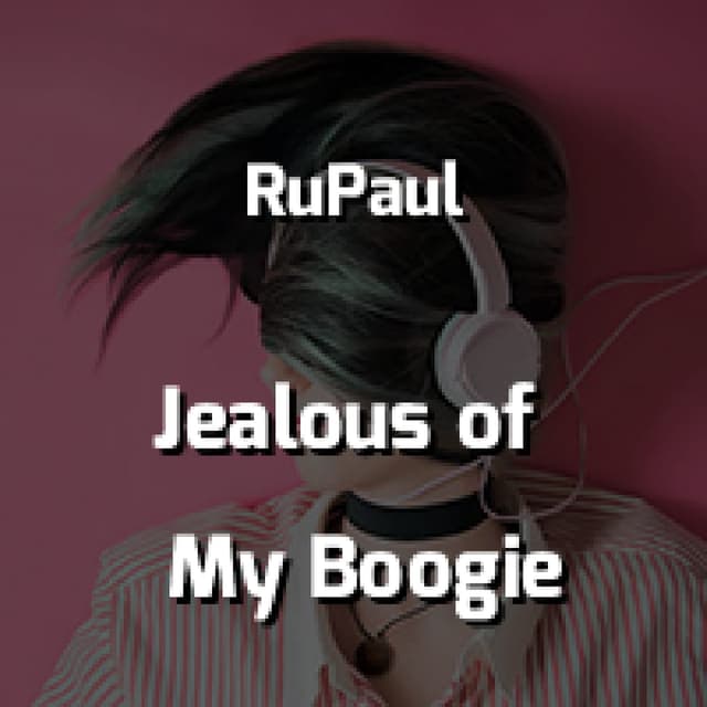 Jealous of My Boogie