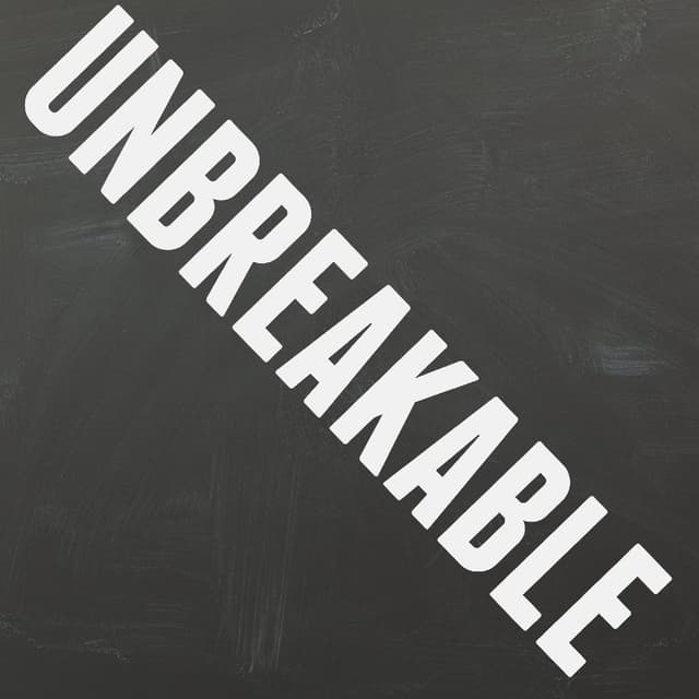 Unbreakable