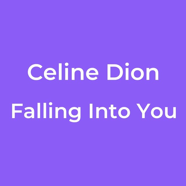 Falling Into You