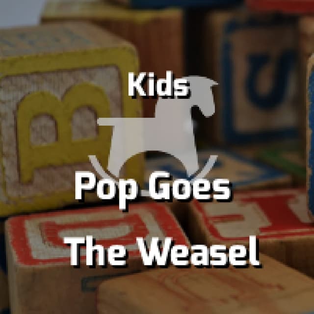 Pop Goes The Weasel