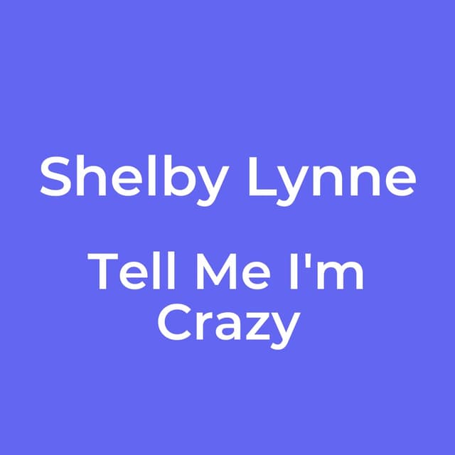 Tell Me I'm Crazy