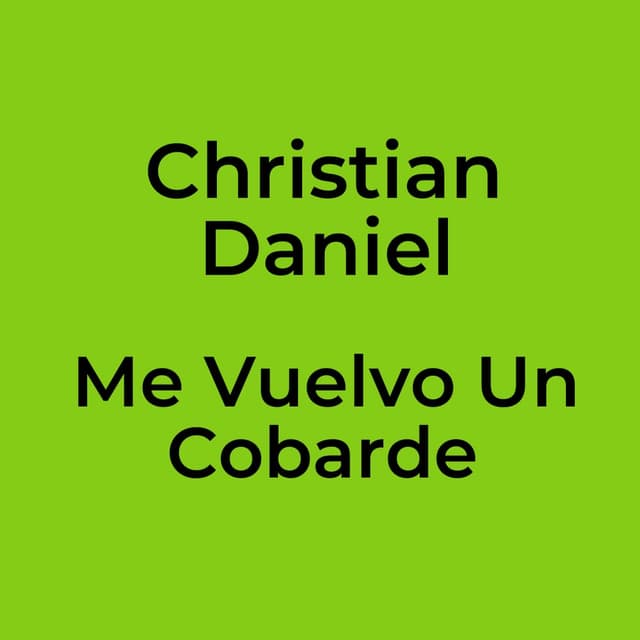 Me Vuelvo Un Cobarde