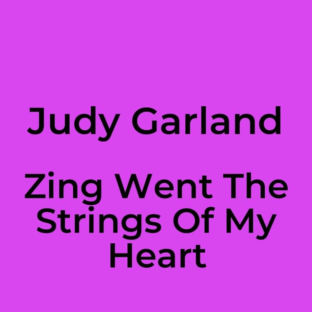 Zing Went The Strings Of My Heart