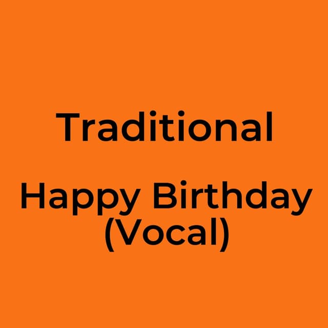 Traditional - Happy Birthday (Vocal)