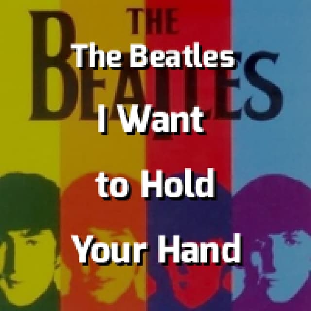The Beatles - I Want to Hold Your Hand