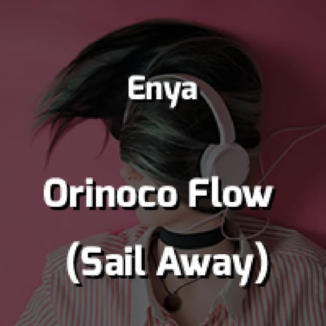 Orinoco Flow (Sail Away)