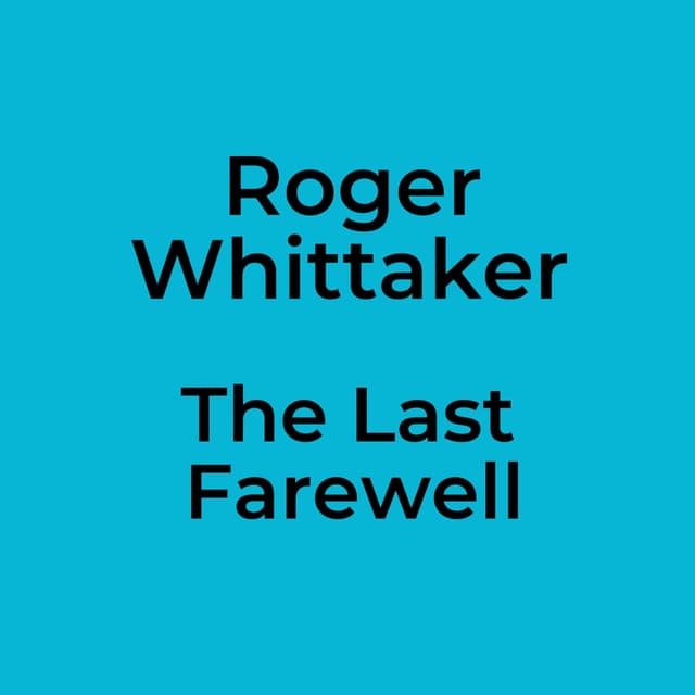 Roger Whittaker - The Last Farewell