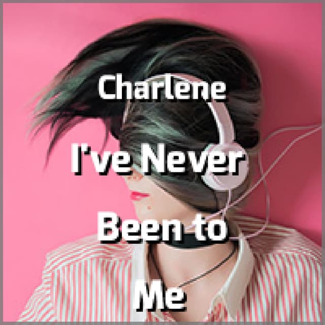 I've Never Been to Me