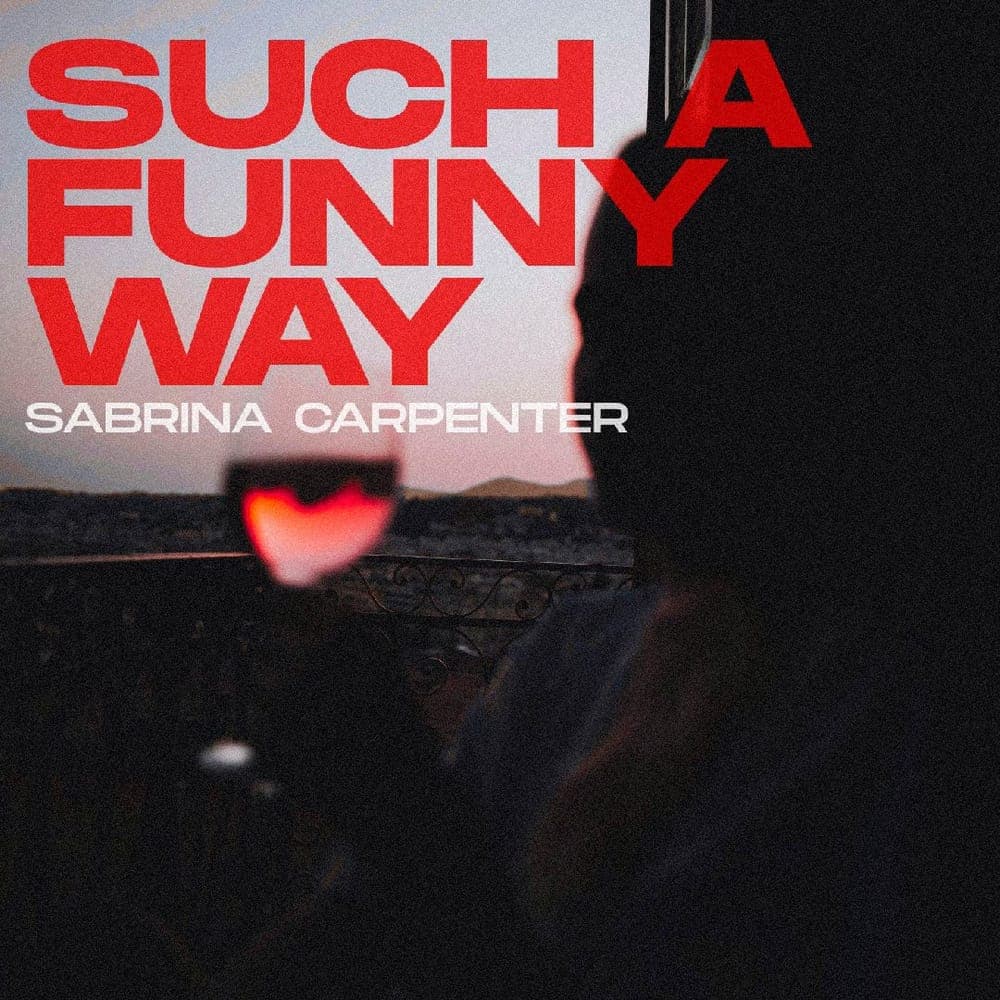 Sabrina Carpenter - Such A Funny Way