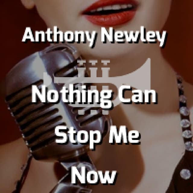 Nothing Can Stop Me Now (Roar of the Greasepaint)