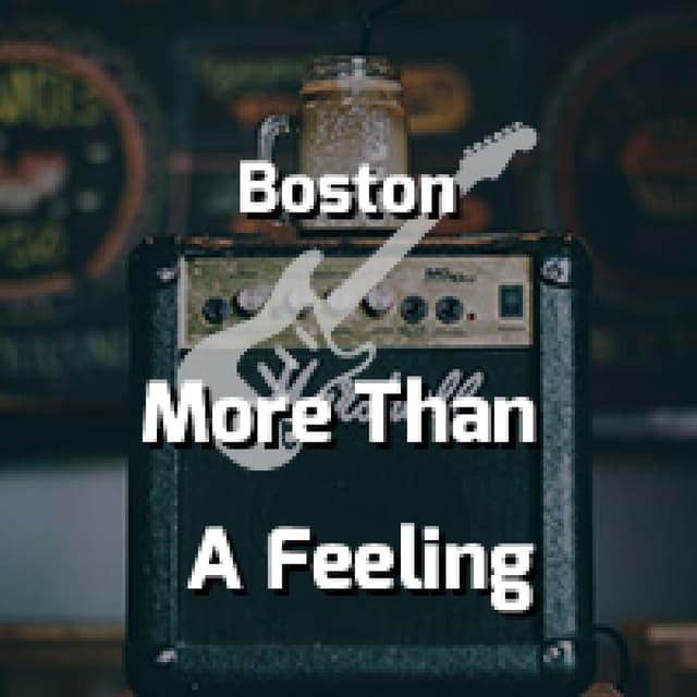 More Than A Feeling