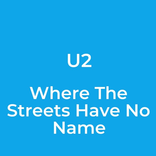 Where The Streets Have No Name