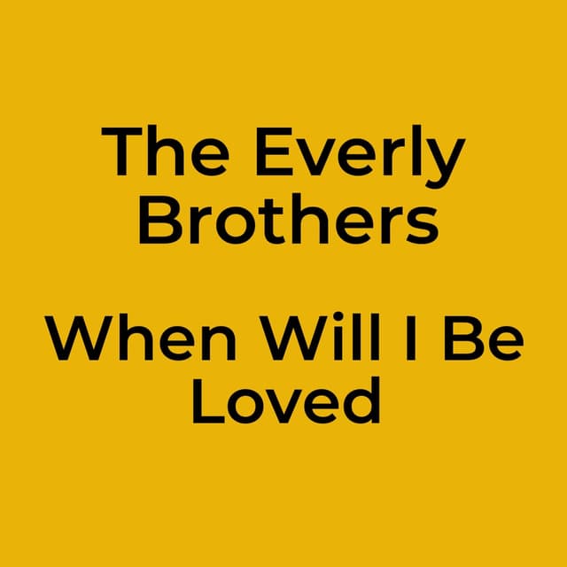 The Everly Brothers - When Will I Be Loved