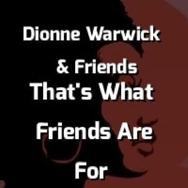 That's What Friends Are For