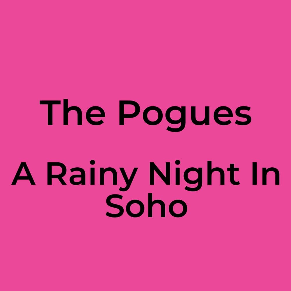 The Pogues - A Rainy Night In Soho