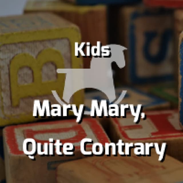 Mary Mary, Quite Contrary