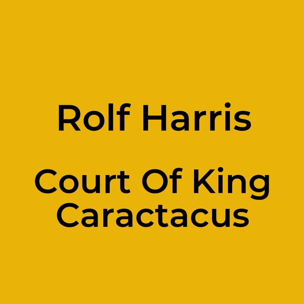 Rolf Harris - Court Of King Caractacus
