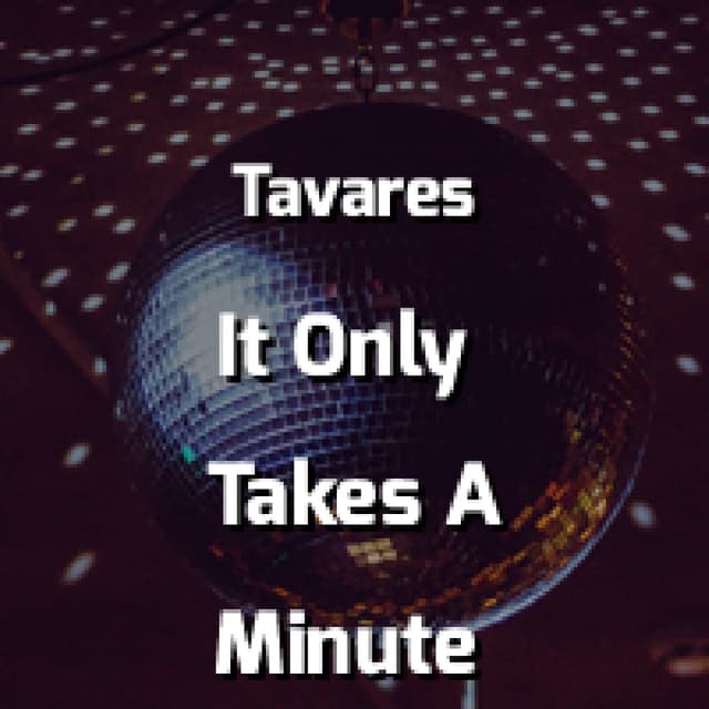 It Only Takes A Minute