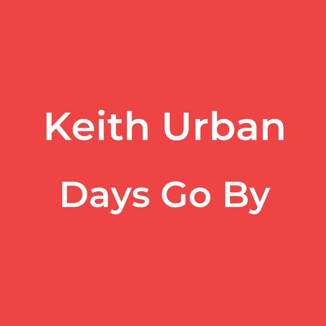 Days Go By