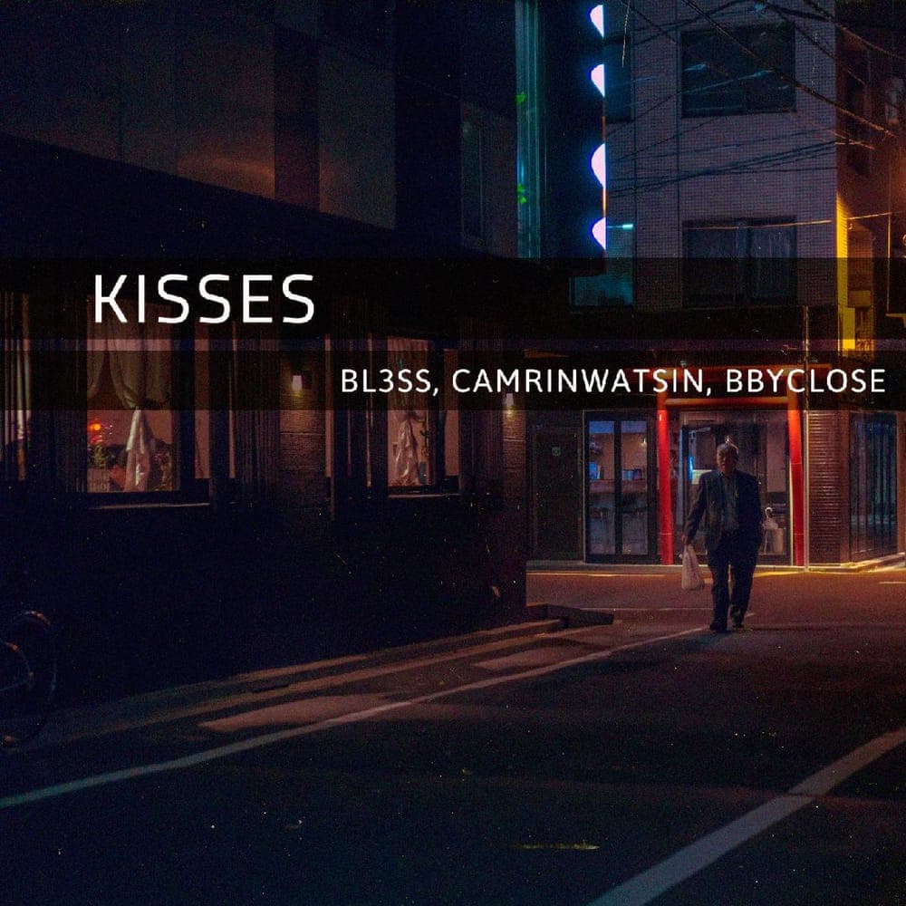 BL3SS, CamrinWatsin, bbyclose - Kisses