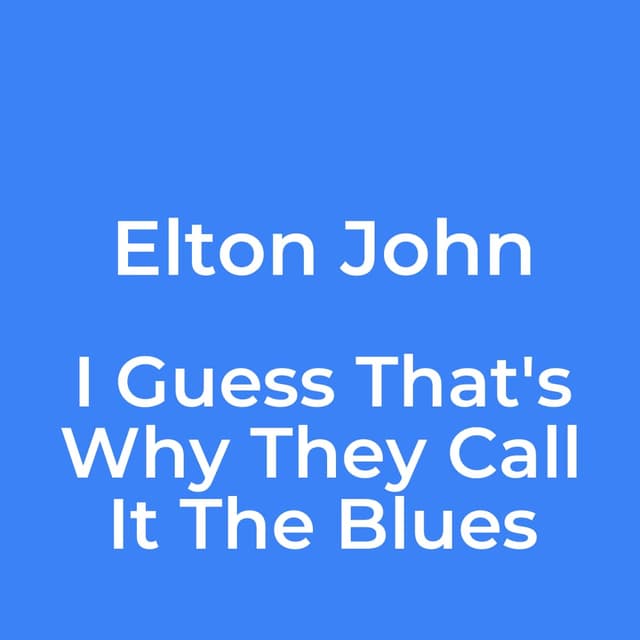 I Guess That's Why They Call It The Blues