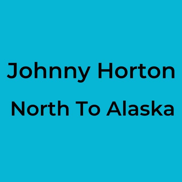 North To Alaska