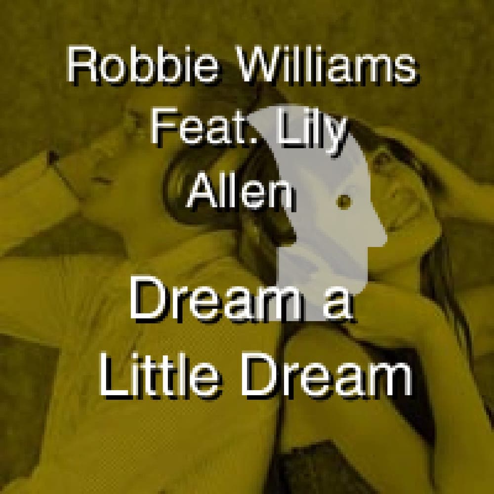Robbie Williams Feat. Lily Allen - Dream a Little Dream