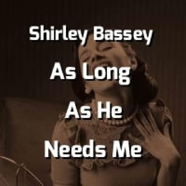 As Long As He Needs Me