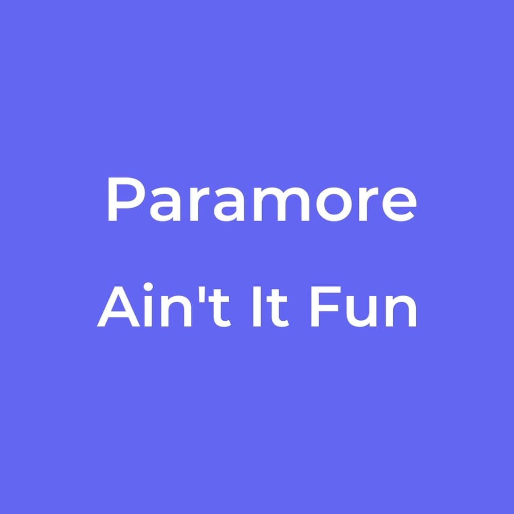 Paramore - Ain't It Fun