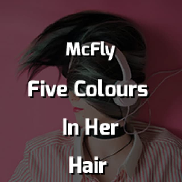 Five Colours In Her Hair