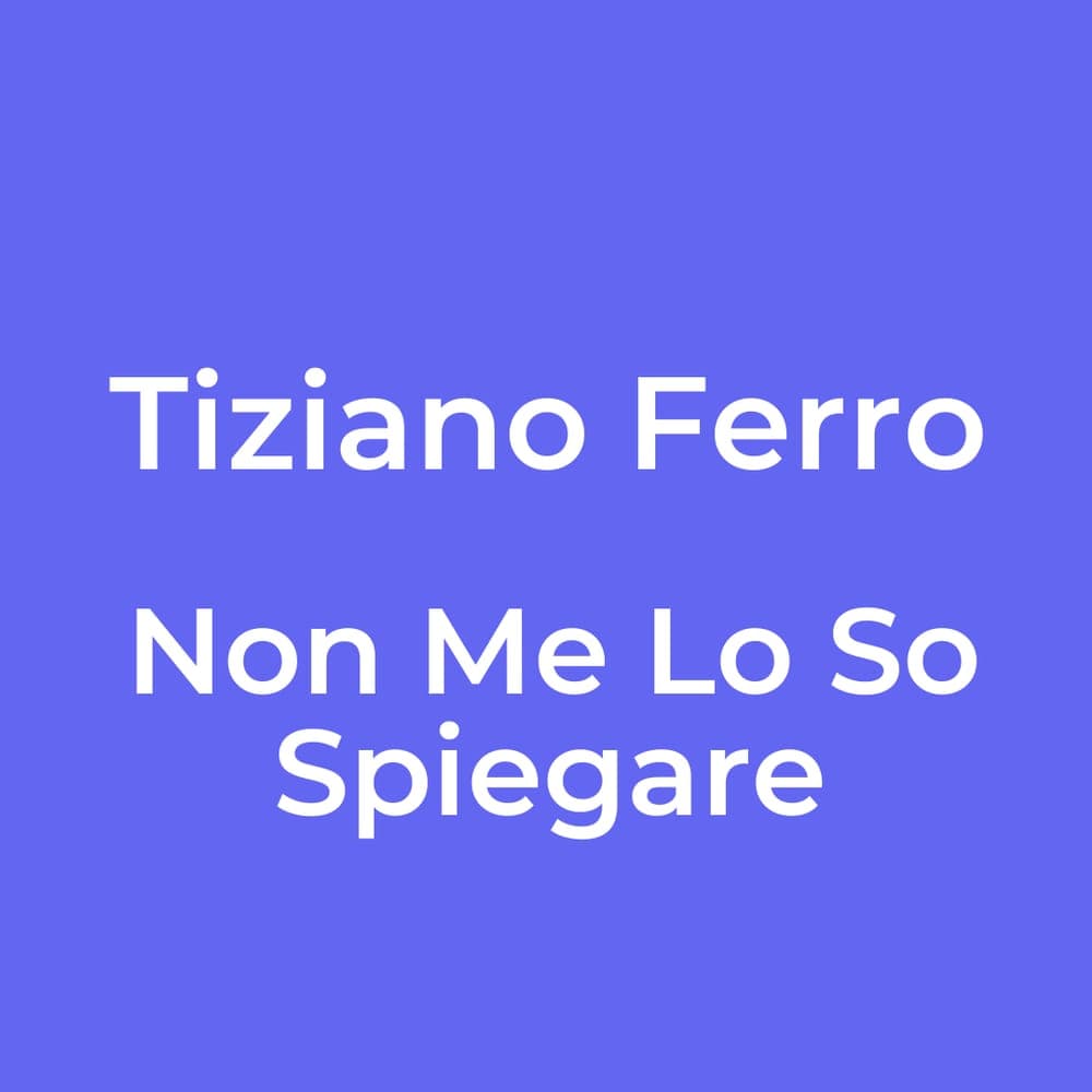 Tiziano Ferro - Non Me Lo So Spiegare