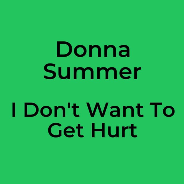 I Don't Want To Get Hurt