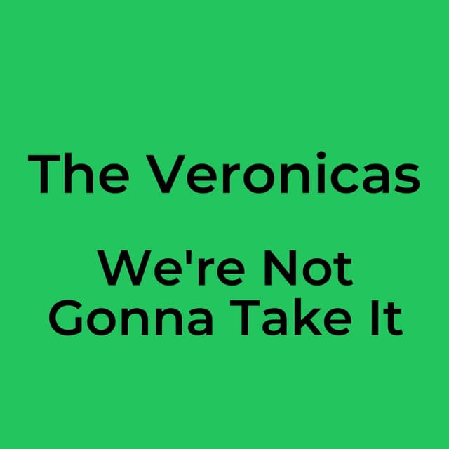 We're Not Gonna Take It