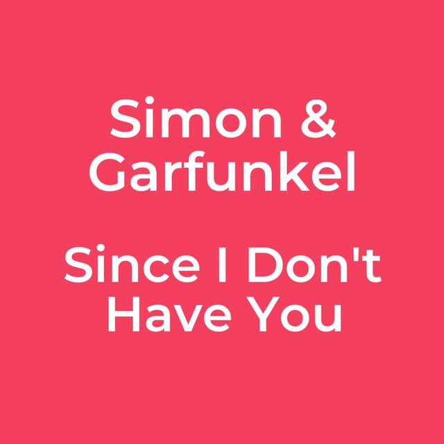 Since I Don't Have You