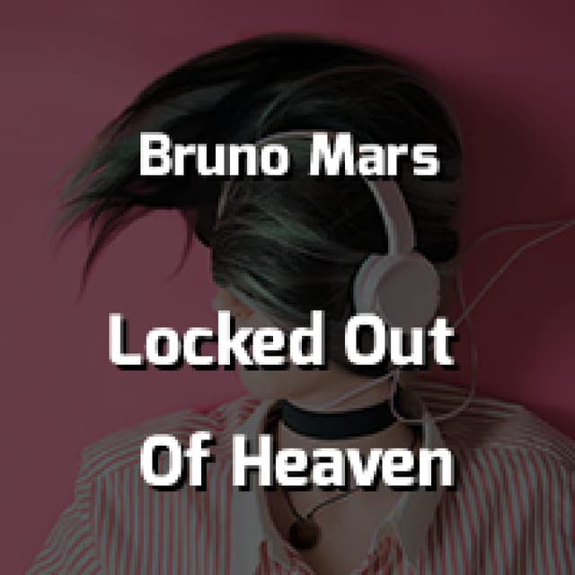 Locked Out Of Heaven