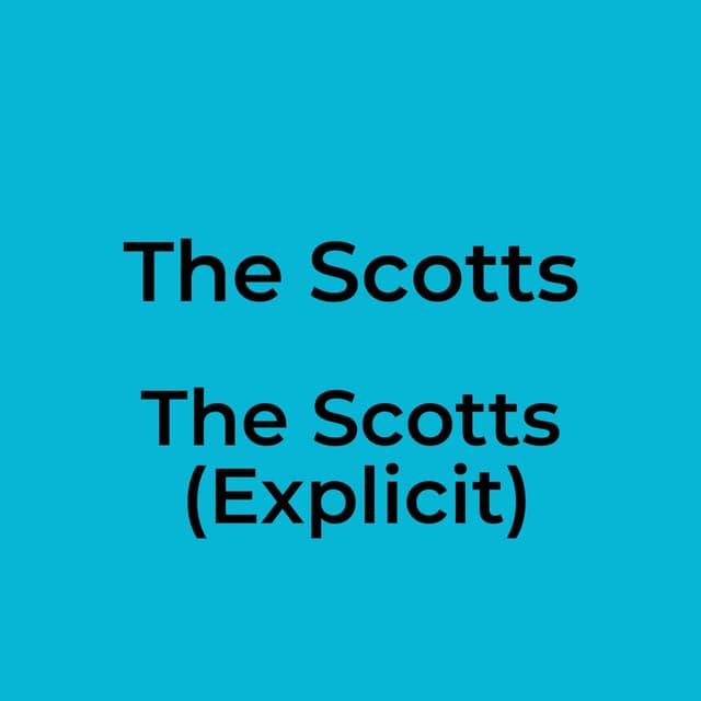 The Scotts (Explicit)