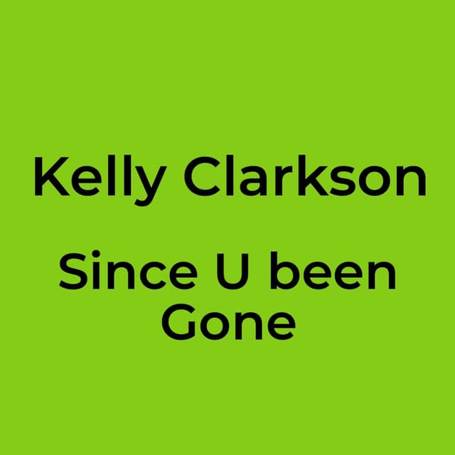 Since U been Gone