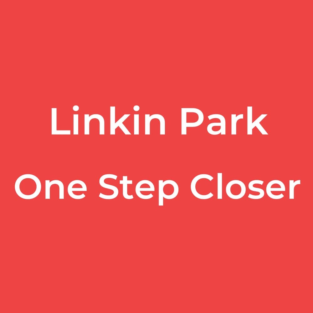 Linkin Park - One Step Closer