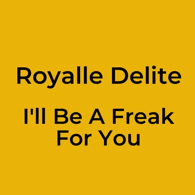 I'll Be A Freak For You