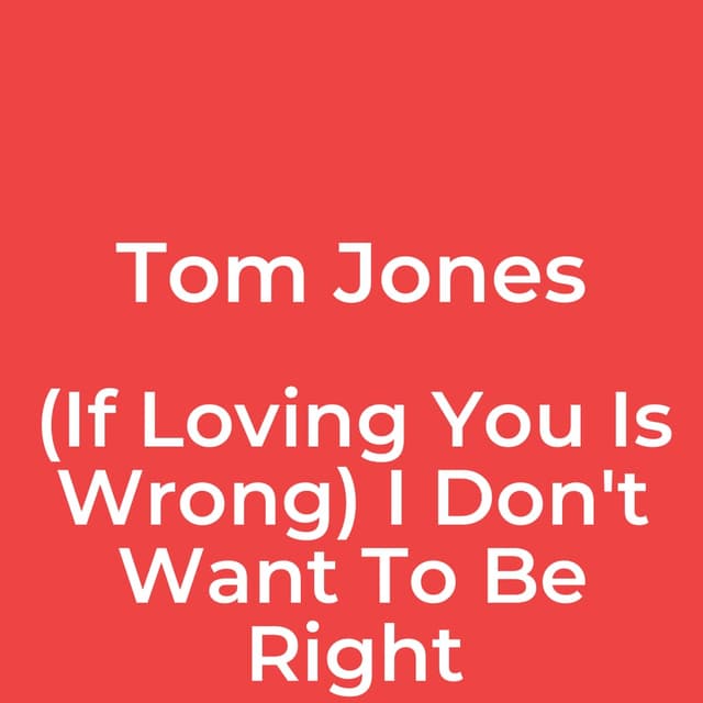 (If Loving You Is Wrong) I Don't Want To Be Right