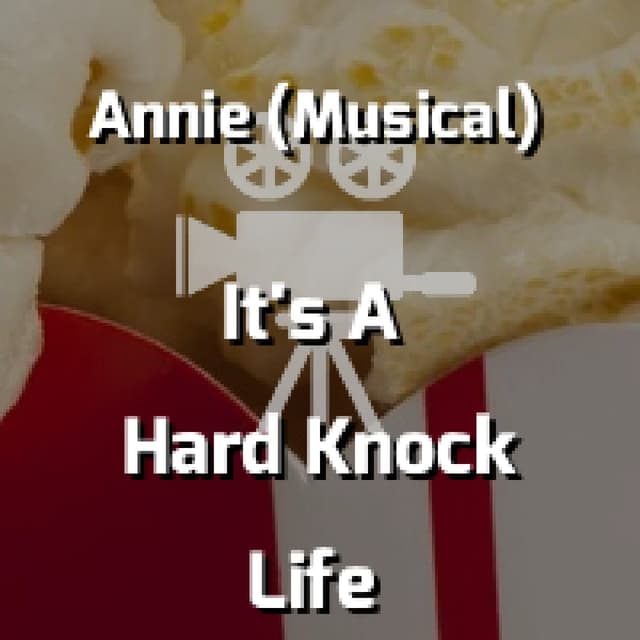 It's A Hard Knock Life