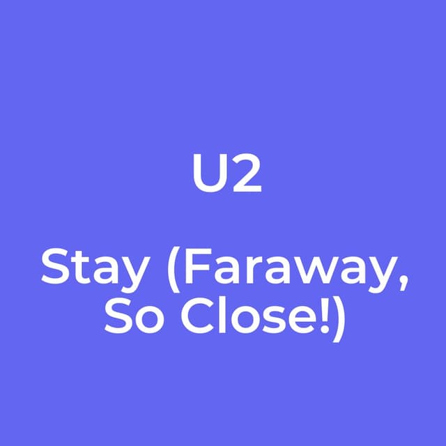 Stay (Faraway, So Close!)